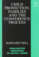 Child Protection: Families and the Conference Process
