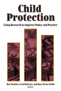 Child Protection: Using Research to Improve Policy and Practice