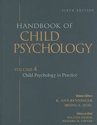 Child Psychology in Practice - Damon, William (Editor), and Lerner, Richard M, Dr. (Editor), and Renninger, K Ann (Editor)