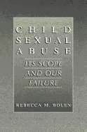 Child sexual abuse: its scope and our failure