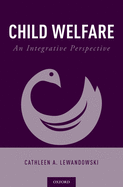 Child Welfare: An Integrative Perspective
