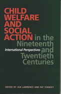 Child Welfare and Social Action from the Nineteenth Century to the Present