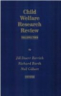 Child Welfare Research Review: Volume 2 - Barth, Richard (Editor), and Berrick, Jill Duerr (Editor), and Gilbert, Neil (Editor)