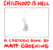 Childhood Is Hell - Groening, Matt