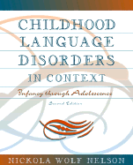 Childhood Language Disorders in Context: Infancy Through Adolescence