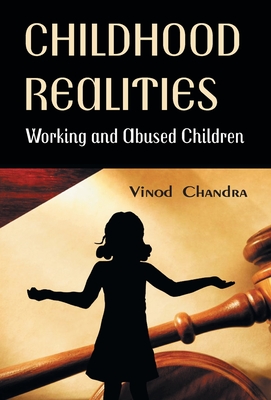 Childhood Realities: Working and Abused Children - Chandra, Vinod