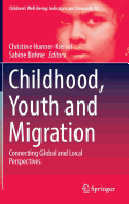 Childhood, Youth and Migration: Connecting Global and Local Perspectives