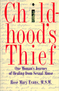 Childhood's Thief: One Woman's Journey of Healing from Sexual Abuse