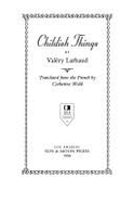 Childish Things - Larbaud, Valery, and Wald, Catherine (Translated by)
