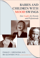 Children and Babies with Mood Swings: New Insights for Parents and Professionals