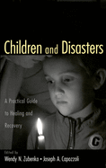 Children and Disasters: A Practical Guide to Healing and Recoverymissouri-Kansas City