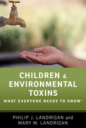 Children and Environmental Toxins: What Everyone Needs to Know