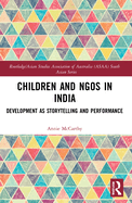 Children and NGOs in India: Development as Storytelling and Performance