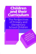 Children and Their Curriculum: The Perspectives of Primary and Elementary School Children