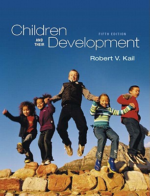 Children and Their Development - Kail, Robert V