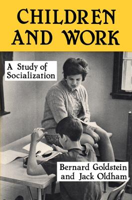 Children and Work: Study of Socialization - Goldstein, Bernard (Editor)