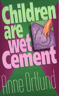 Children Are Wet Cement