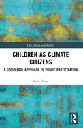 Children as Climate Citizens: A Sociolegal Approach to Public Participation