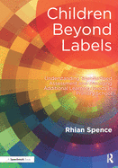 Children Beyond Labels: Understanding Standardised Assessment and Managing Additional Learning Needs in Primary School