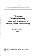 Children Communicating: Media and Development of Thought, Speech, Understanding