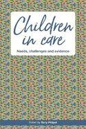 Children in Care: Needs, challenges and evidence