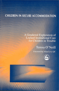 Children in Secure Accommodation: A Gendered Exploration of Locked Institutional Care for Children in Trouble