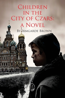 Children in the City of Czars - Brown, Irmgarde