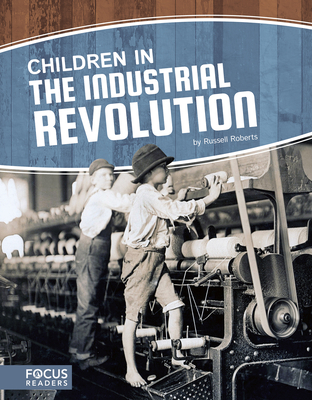 Children in the Industrial Revolution - Roberts, Russell