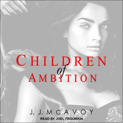 Children of Ambition - Froomkin, Joel (Read by), and McAvoy, J J