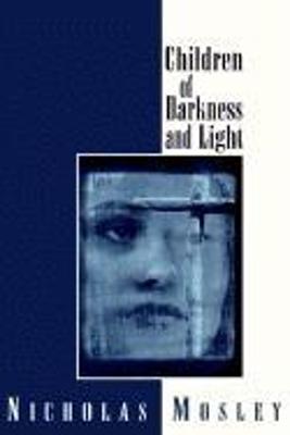 Children of Darkness and Light - Mosley, Nicholas