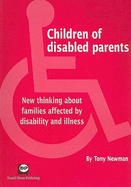 Children of Disabled Parents: New Thinking about Families Affected by Disability and Illness