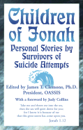 Children of Jonah: Personal Stories by Survivors of Suicide Attempts