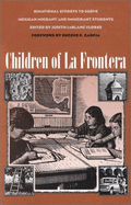 Children of La Frontera: Binational Efforts to Serve Mexican Migrant and Immigrant Students