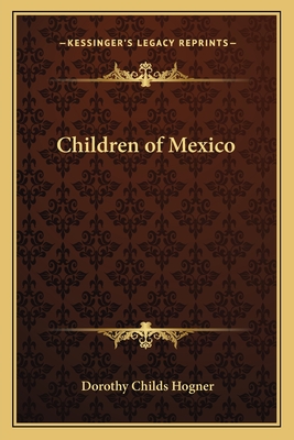 Children of Mexico - Hogner, Dorothy Childs