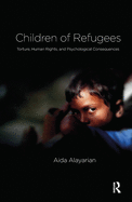 Children of Refugees: Torture, Human Rights, and Psychological Consequences