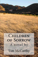 Children of Sorrow: A Novel by Tim McCarthy