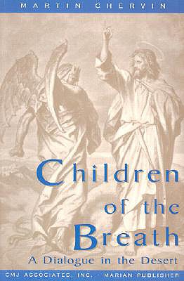 Children of the Breath: A Dialogue in the Desert - Chervin, Martin, and Meyer, Gabriel (Preface by)