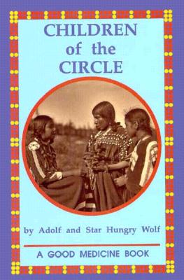 Children of the Circle - Hungry Wolf, Adolf, and Hungry Wolf, Star, and Wolf, Adolf Hungry