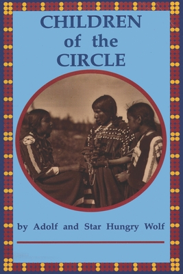 Children of the Circle - Hungry Wolf, Star, and Hungry Wolf, Adolf