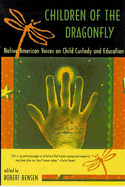 Children of the Dragonfly: Native American Voices on Child Custody and Education