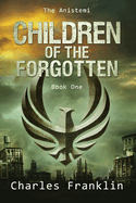 Children of the Forgotten: Book I of the Anistemi
