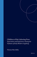 Children of the Laboring Poor: Expectation and Experience Among the Orphans of Early Modern Augsburg