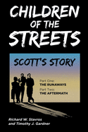 Children of the Streets: Scott's Story: Part One: The Runaways, Part Two: The Aftermath