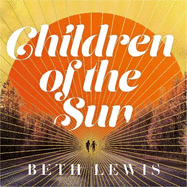 Children of the Sun: 'A cult novel with a difference . . . and a wholly unexpected ending' GUARDIAN