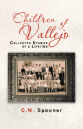 Children of Vallejo: Collected Stories of a Lifetime