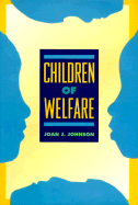 Children of Welfare - Johnson, Joan J, and Coil, Suzanne M