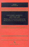 Children, Parents, and the Law: Public and Private Authority in the Home, Schools, and Juvenile Courts, Second Edition