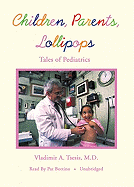 Children, Parents, Lollipops: Tales of Pediatrics