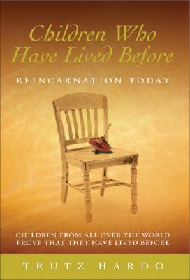 Children Who Have Lived Before: Reincarnation Today - Hardo, Trutz