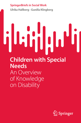 Children with Special Needs: An Overview of Knowledge on Disability - Hallberg, Ulrika, and Klingberg, Gunilla